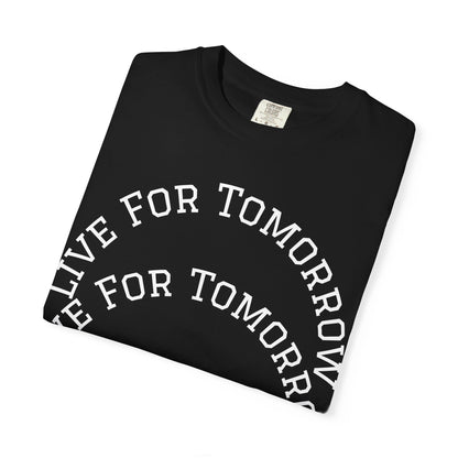 Unisex T-Shirt - "Live for Tomorrow" & "Please Stay" Graphic Design