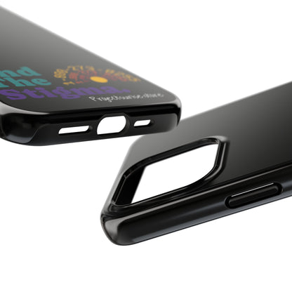 Bold Tough Phone Cases with 'End The Stigma' Design